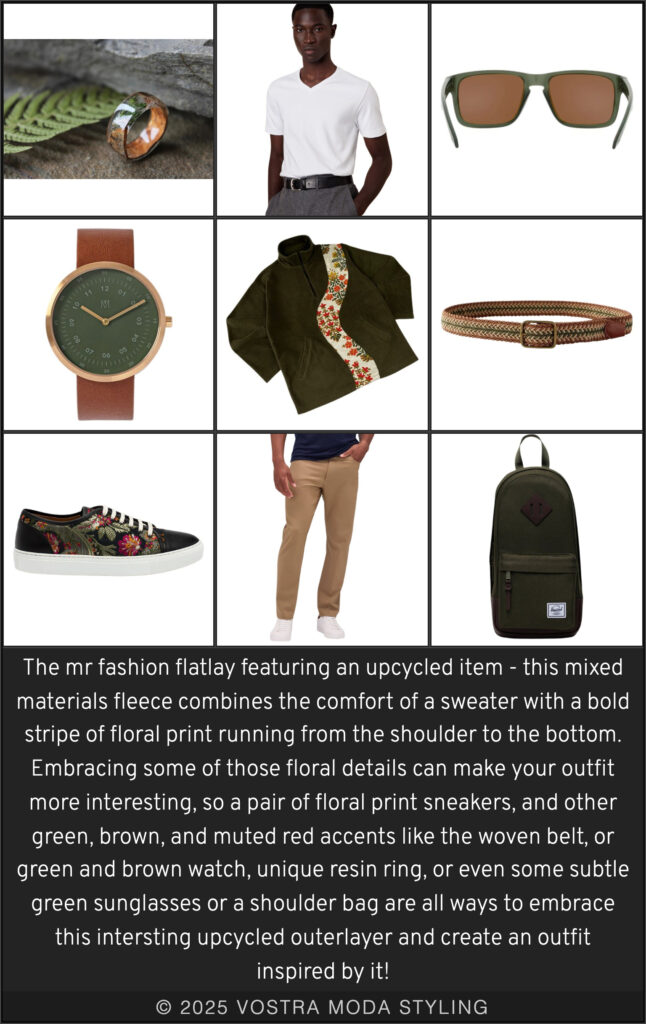 The mr fashion flatlay featuring an upcycled item - this mixed materials fleece combines the comfort of a sweater with a bold stripe of floral print running from the shoulder to the bottom. Embracing some of those floral details can make your outfit more interesting, so a pair of floral print sneakers, and other green, brown, and muted red accents like the woven belt, or green and brown watch, unique resin ring, or even some subtle green sunglasses or a shoulder bag are all ways to embrace this interesting upcycled outer layer and create an outfit inspired by it!